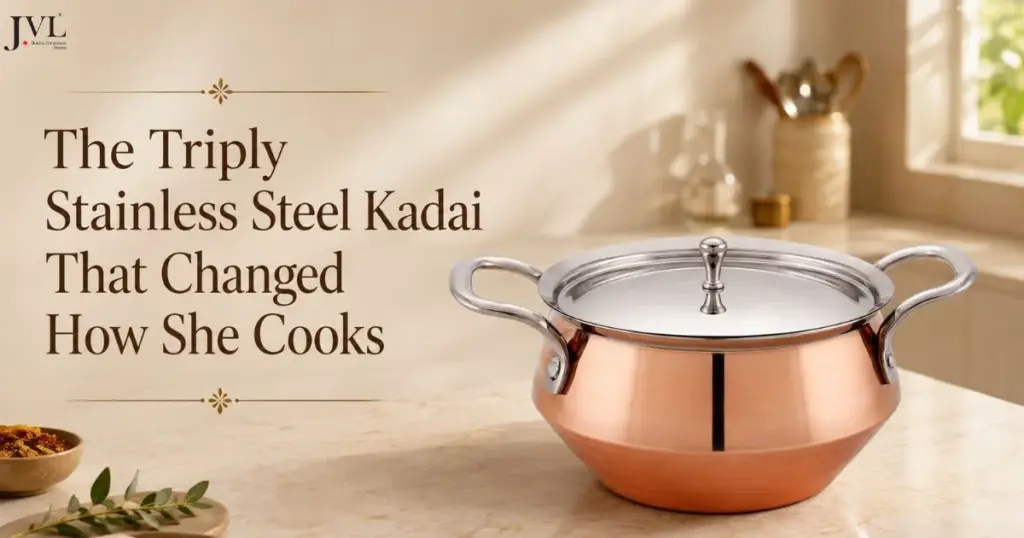 The Triply Stainless Steel Kadai That Changed How She Cooks
