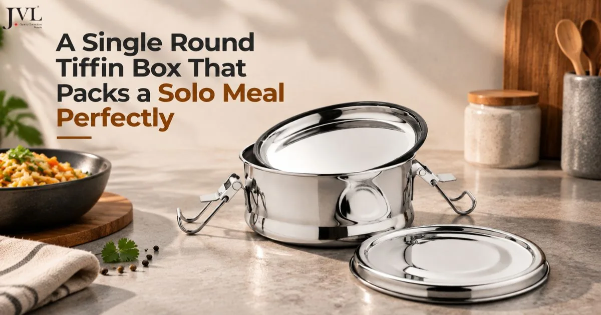 Why a Single Round Tiffin Box Is the Perfect Lunch Companion for Solo Meals